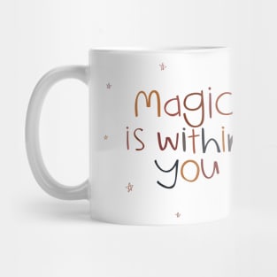 Magic is Within You Mug